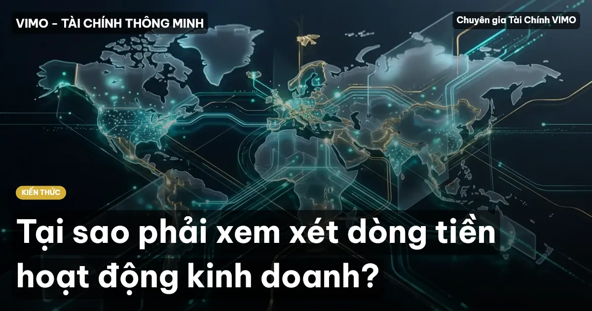 Tại sao phải xem xét dòng tiền hoạt động kinh doanh?