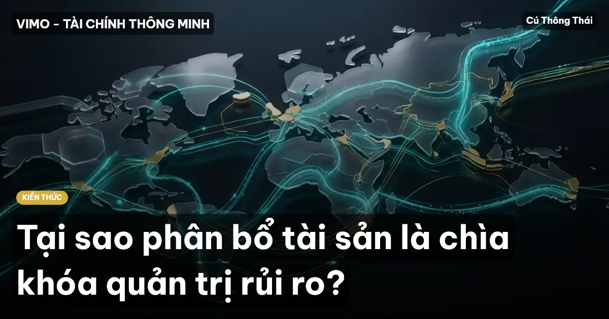 Tại sao phân bổ tài sản là chìa khóa quản trị rủi ro?