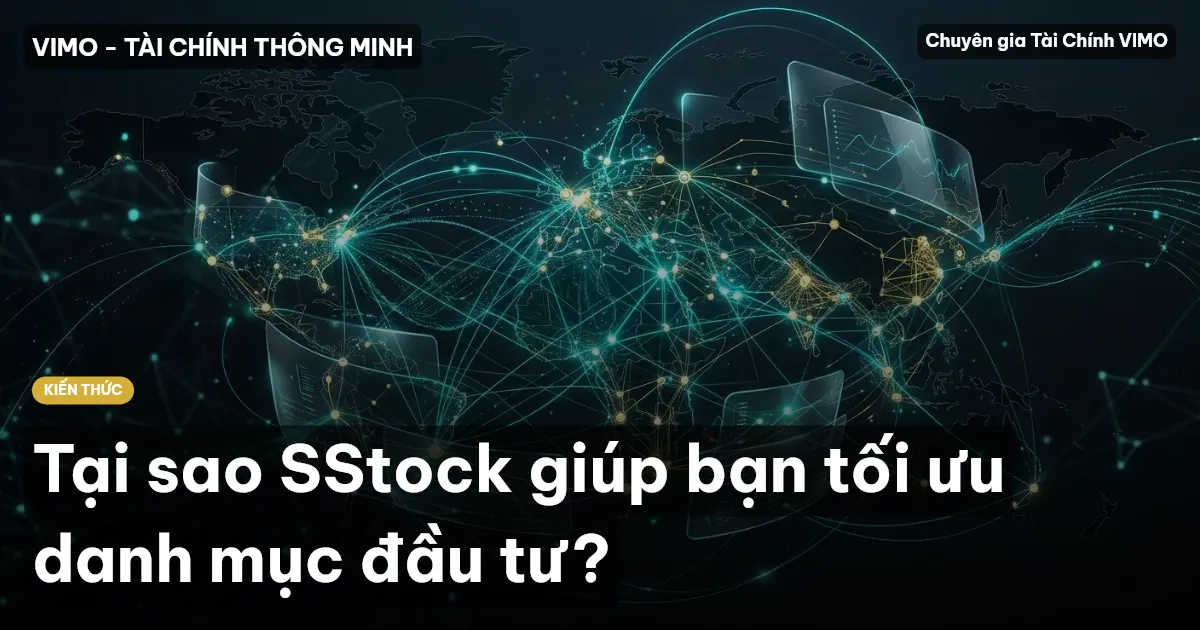 Tại sao SStock giúp bạn tối ưu danh mục đầu tư?