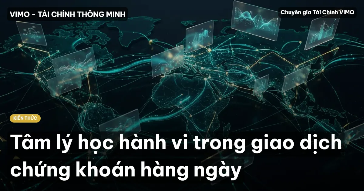 Tâm lý học hành vi trong giao dịch chứng khoán hàng ngày