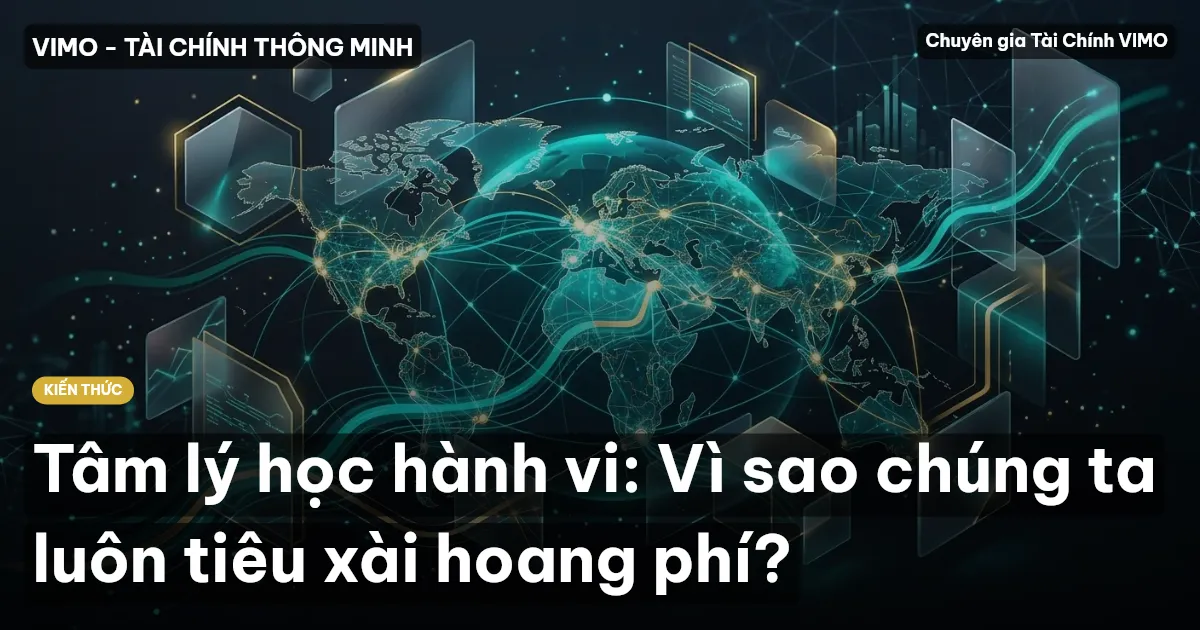 Tâm lý học hành vi: Vì sao chúng ta luôn tiêu xài hoang phí?