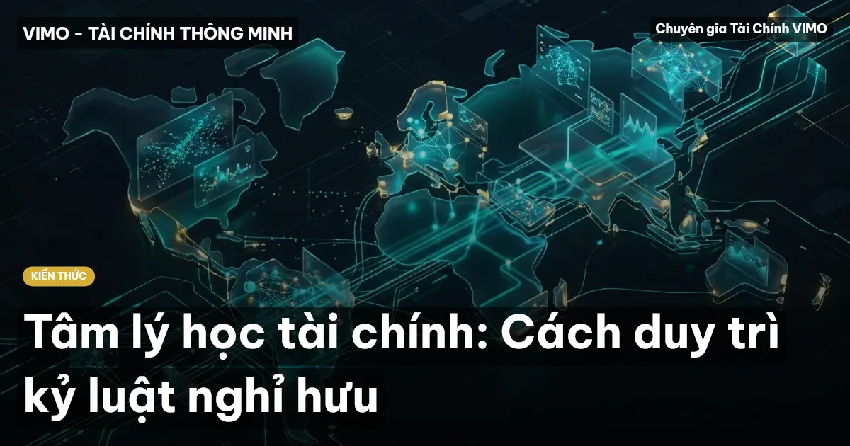 Tâm lý học tài chính: Cách duy trì kỷ luật nghỉ hưu