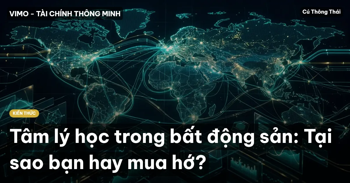 Tâm lý học trong bất động sản: Tại sao bạn hay mua hớ?