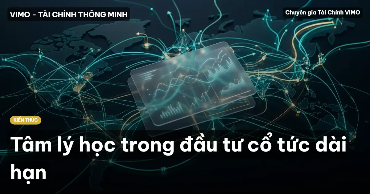 Tâm lý học trong đầu tư cổ tức dài hạn