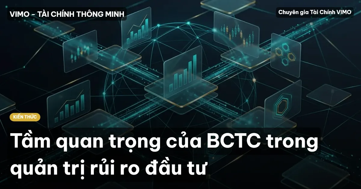 Tầm quan trọng của BCTC trong quản trị rủi ro đầu tư