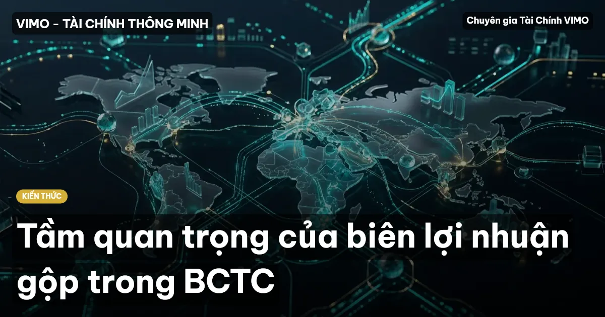 Tầm quan trọng của biên lợi nhuận gộp trong BCTC