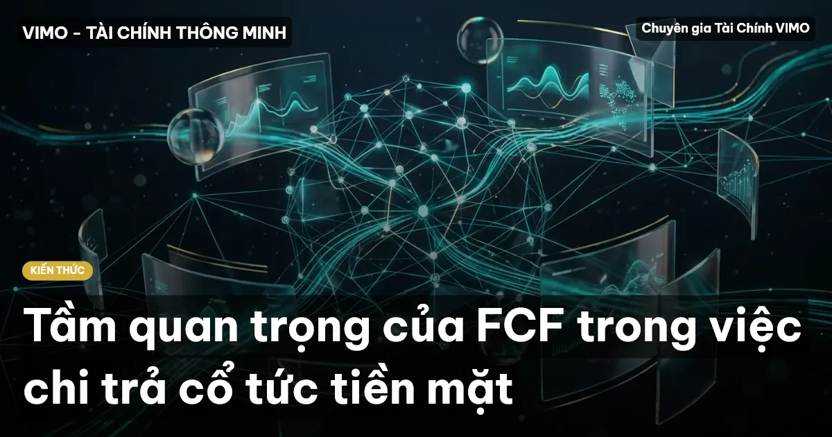 Tầm quan trọng của FCF trong việc chi trả cổ tức tiền mặt
