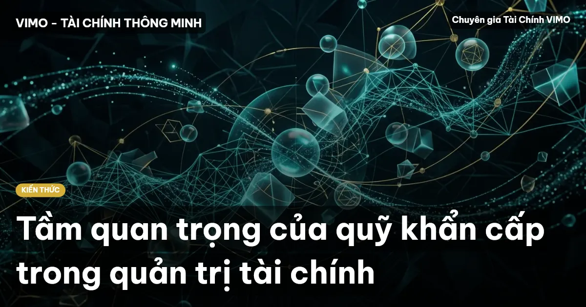 Tầm quan trọng của quỹ khẩn cấp trong quản trị tài chính