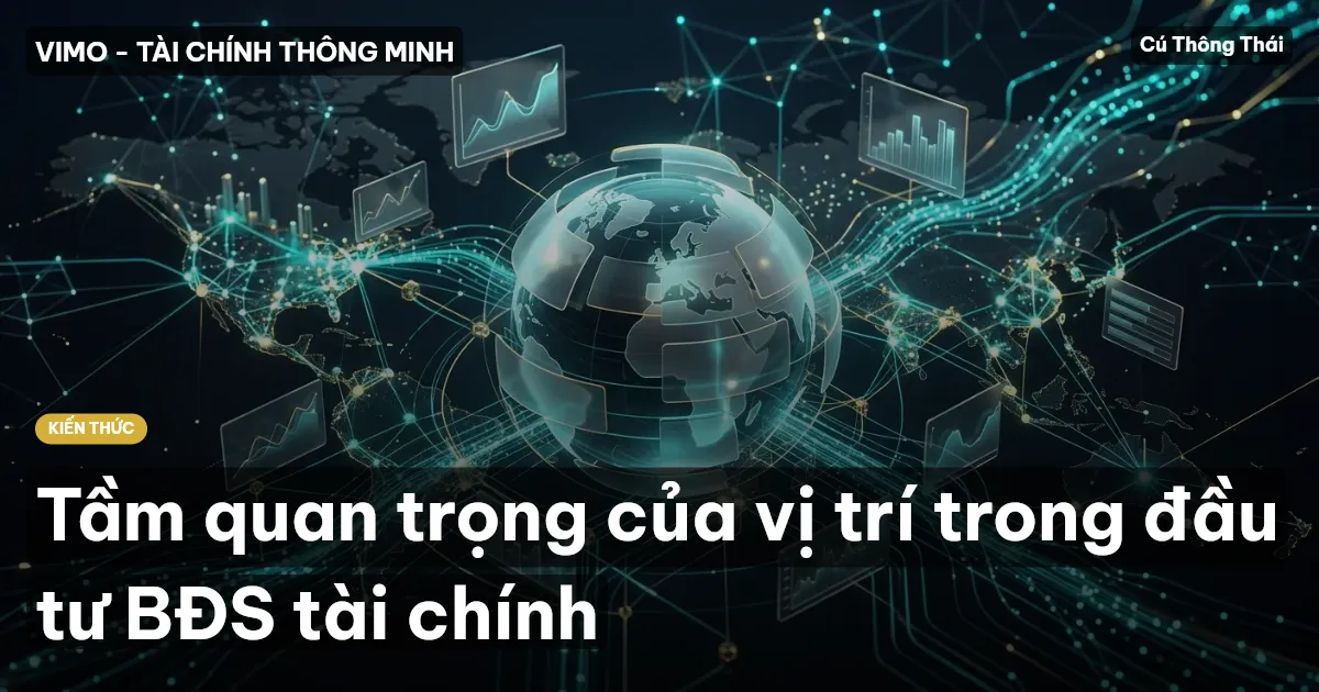 Tầm quan trọng của vị trí trong đầu tư BĐS tài chính