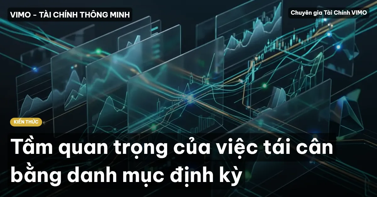 Tầm quan trọng của việc tái cân bằng danh mục định kỳ
