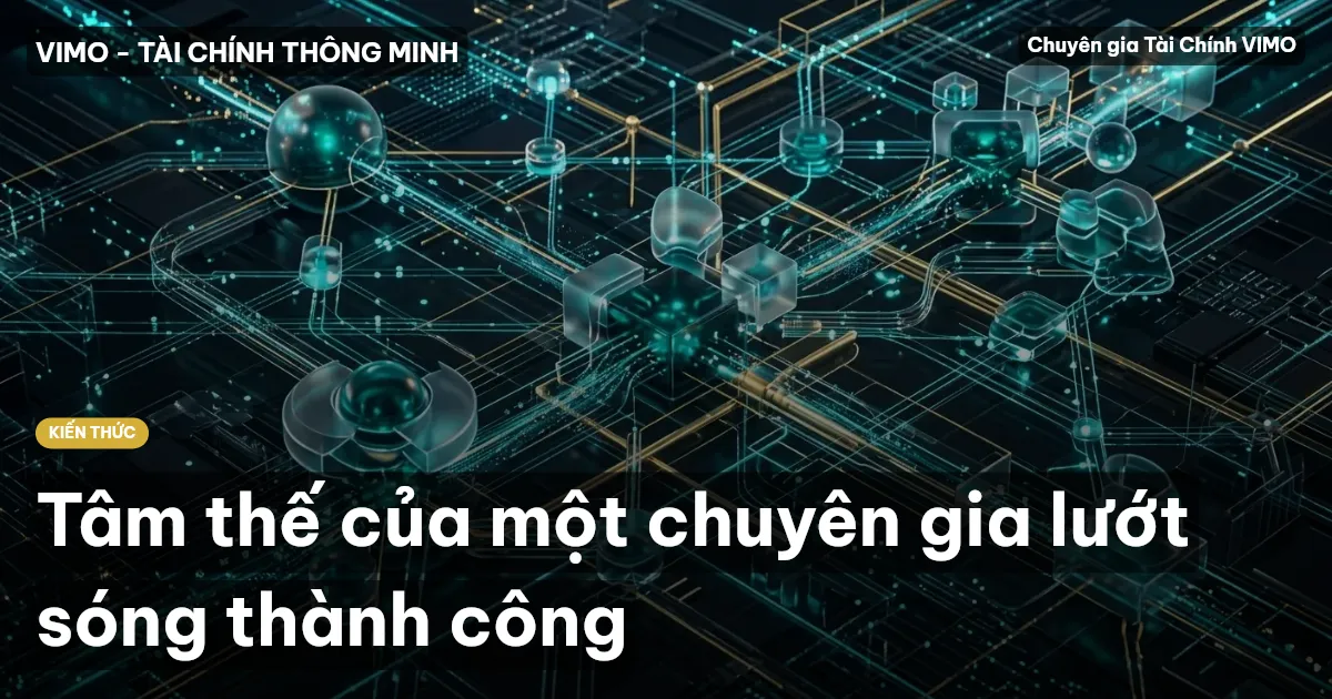 Tâm thế của một chuyên gia lướt sóng thành công