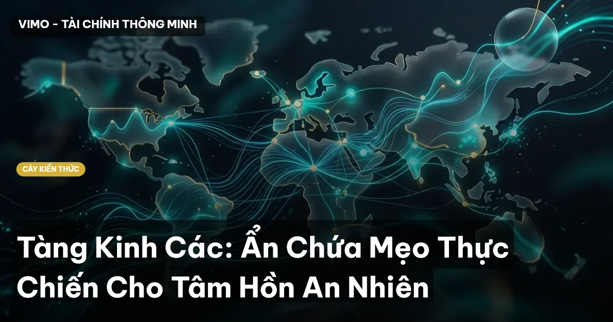 Tàng Kinh Các: Ẩn Chứa Mẹo Thực Chiến Cho Tâm Hồn An Nhiên