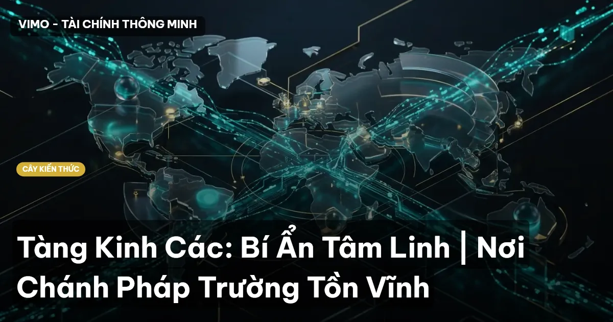 Tàng Kinh Các: Bí Ẩn Tâm Linh | Nơi Chánh Pháp Trường Tồn Vĩnh