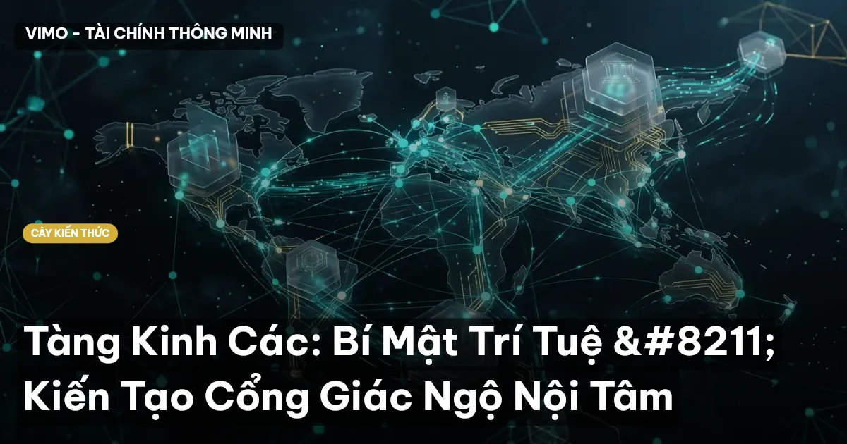 Tàng Kinh Các: Bí Mật Trí Tuệ – Kiến Tạo Cổng Giác Ngộ Nội Tâm