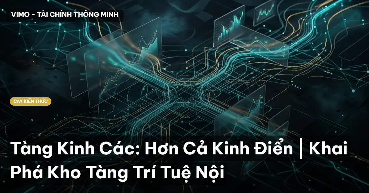 Tàng Kinh Các: Hơn Cả Kinh Điển | Khai Phá Kho Tàng Trí Tuệ Nội