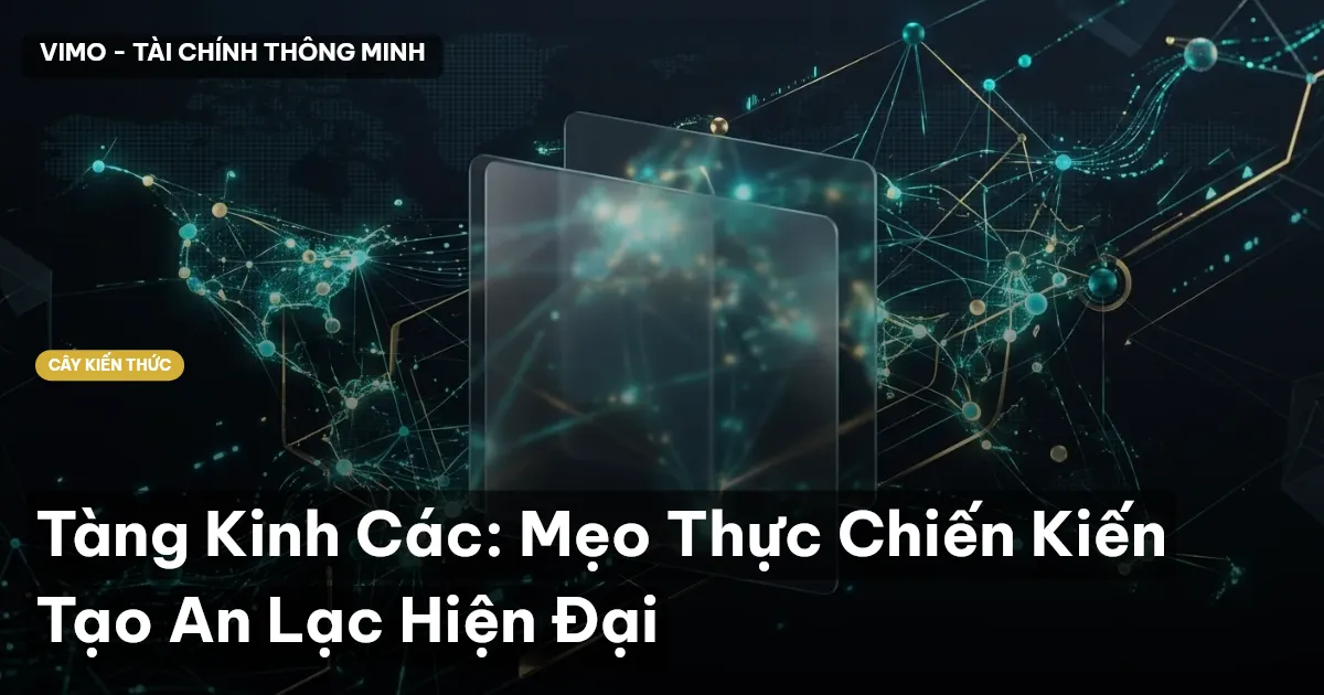 Tàng Kinh Các: Mẹo Thực Chiến Kiến Tạo An Lạc Hiện Đại