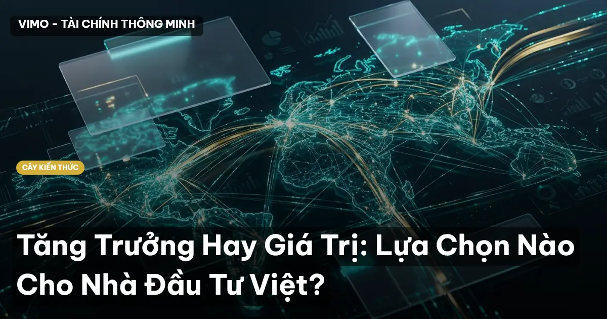 Tăng Trưởng Hay Giá Trị: Lựa Chọn Nào Cho Nhà Đầu Tư Việt?