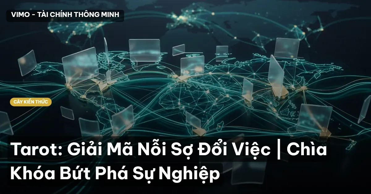 Tarot: Giải Mã Nỗi Sợ Đổi Việc | Chìa Khóa Bứt Phá Sự Nghiệp