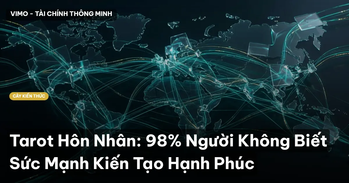 Tarot Hôn Nhân: 98% Người Không Biết Sức Mạnh Kiến Tạo Hạnh Phúc