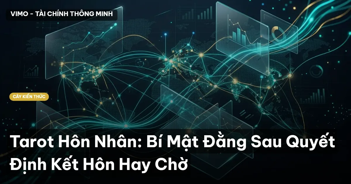 Tarot Hôn Nhân: Bí Mật Đằng Sau Quyết Định Kết Hôn Hay Chờ