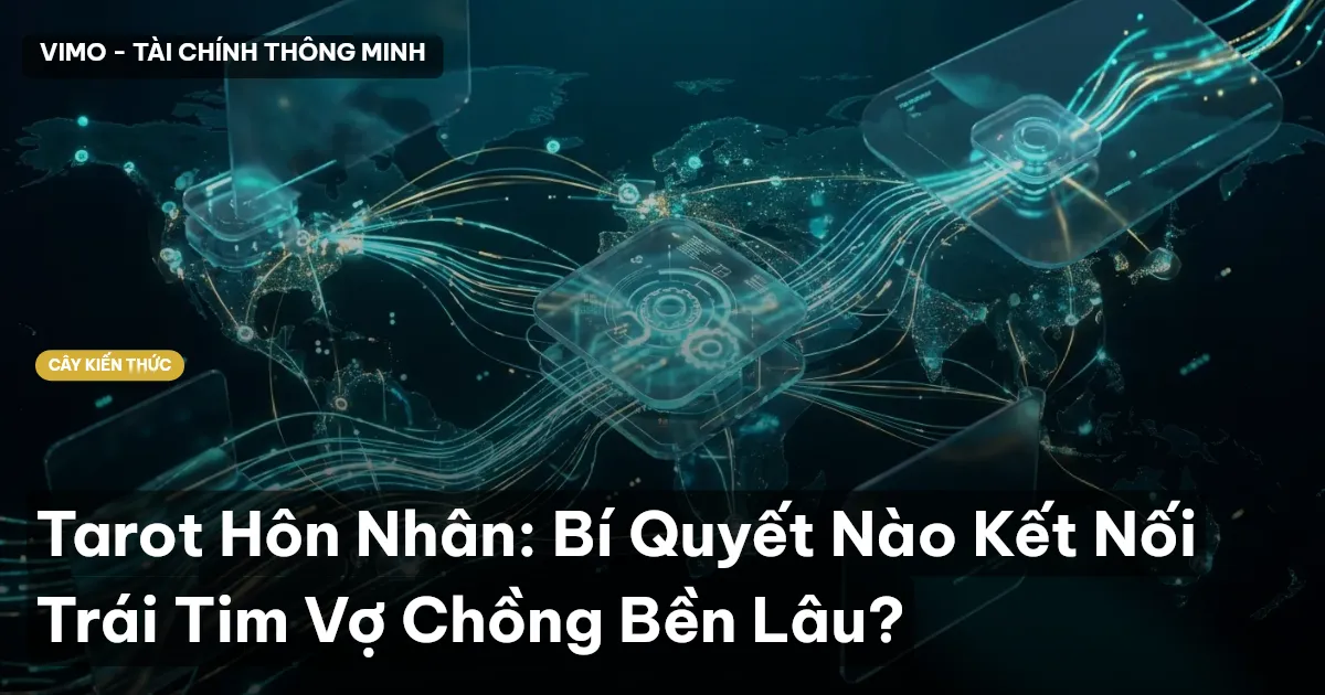Tarot Hôn Nhân: Bí Quyết Nào Kết Nối Trái Tim Vợ Chồng Bền Lâu?
