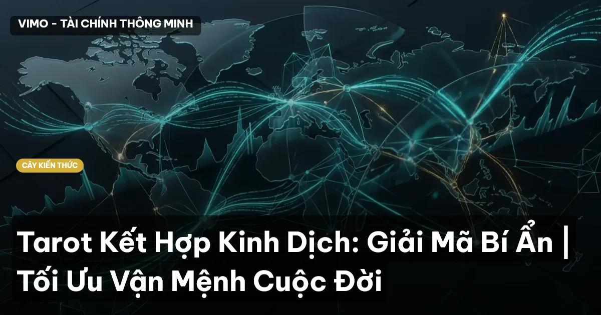Tarot Kết Hợp Kinh Dịch: Giải Mã Bí Ẩn | Tối Ưu Vận Mệnh Cuộc Đời