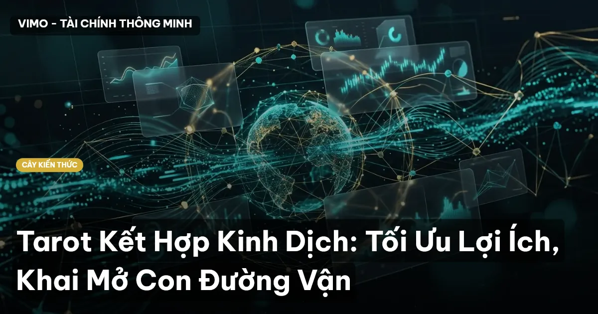 Tarot Kết Hợp Kinh Dịch: Tối Ưu Lợi Ích, Khai Mở Con Đường Vận
