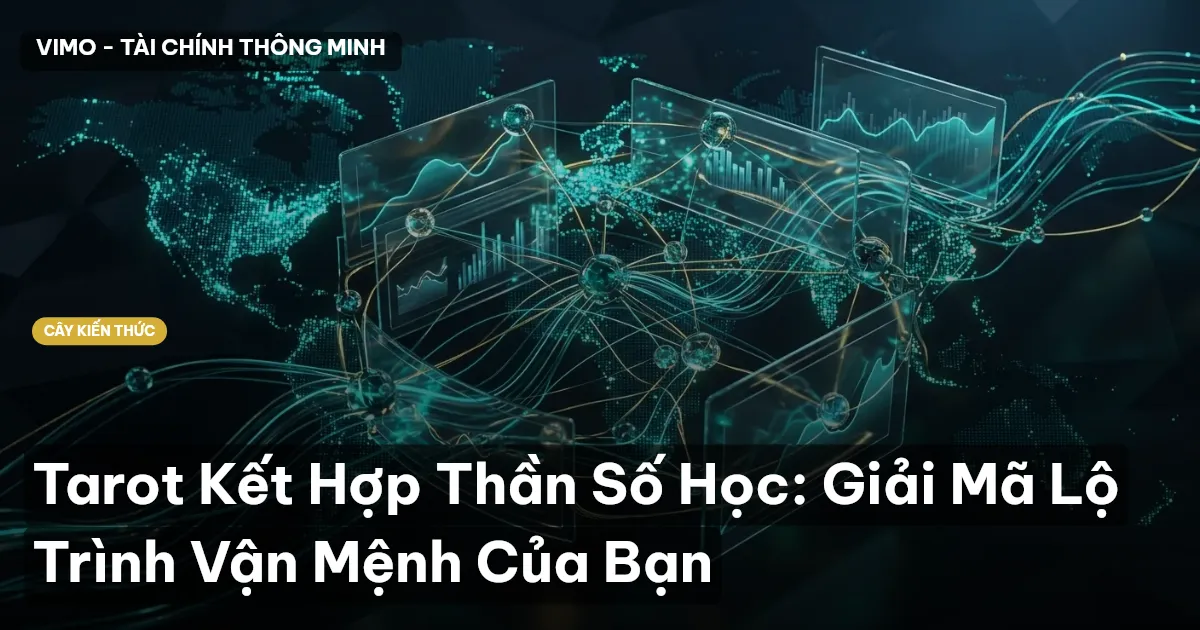 Tarot Kết Hợp Thần Số Học: Giải Mã Lộ Trình Vận Mệnh Của Bạn