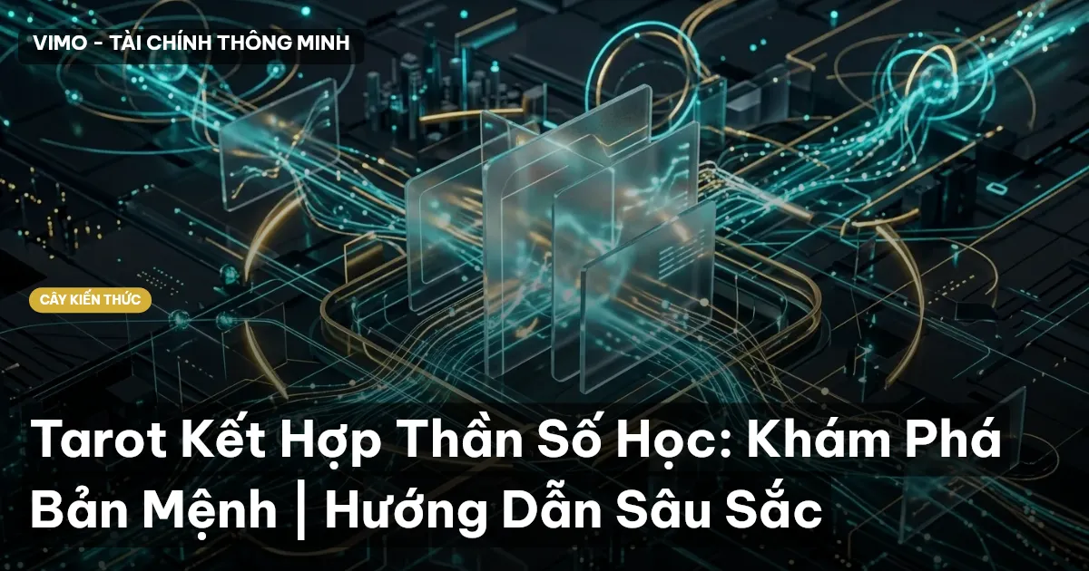 Tarot Kết Hợp Thần Số Học: Khám Phá Bản Mệnh | Hướng Dẫn Sâu Sắc