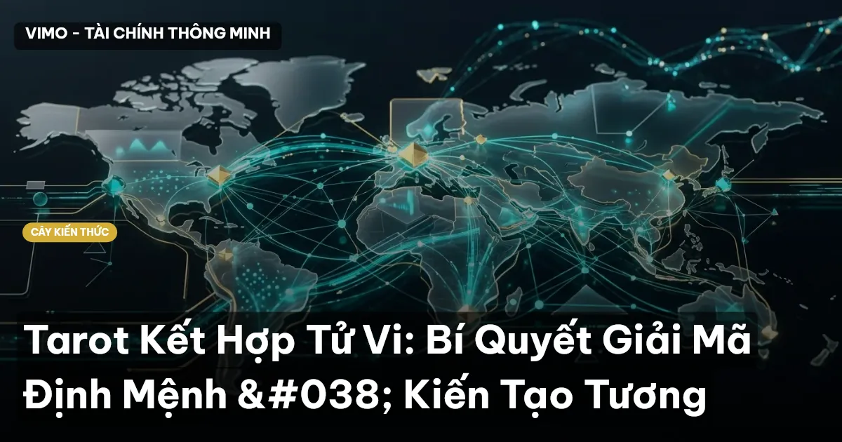 Tarot Kết Hợp Tử Vi: Bí Quyết Giải Mã Định Mệnh & Kiến Tạo Tương