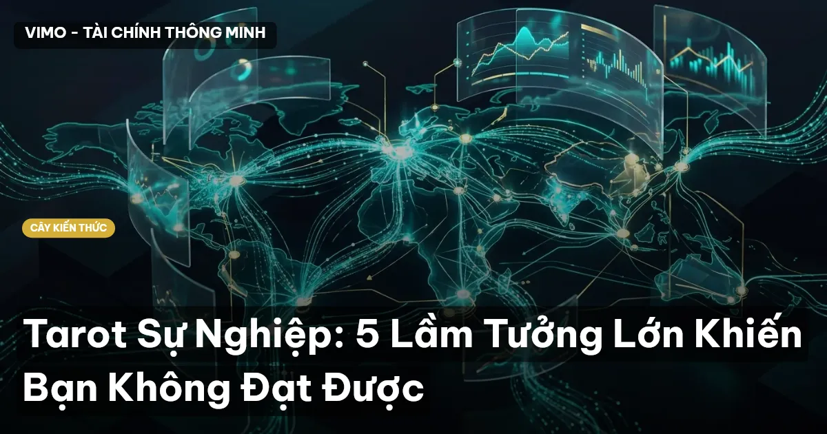 Tarot Sự Nghiệp: 5 Lầm Tưởng Lớn Khiến Bạn Không Đạt Được