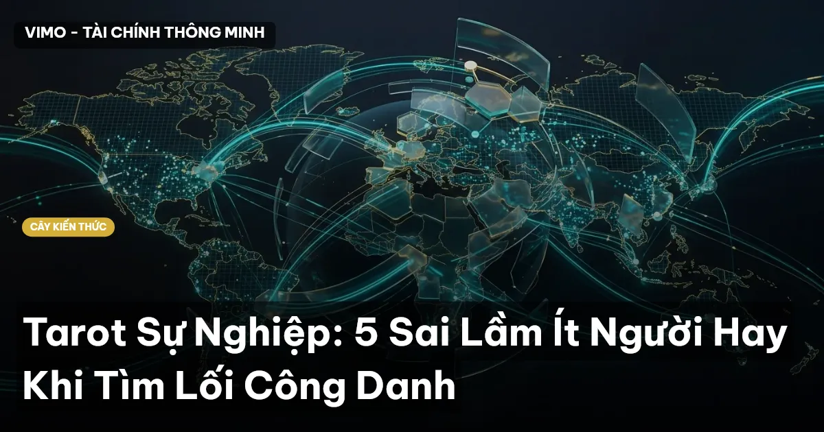 Tarot Sự Nghiệp: 5 Sai Lầm Ít Người Hay Khi Tìm Lối Công Danh