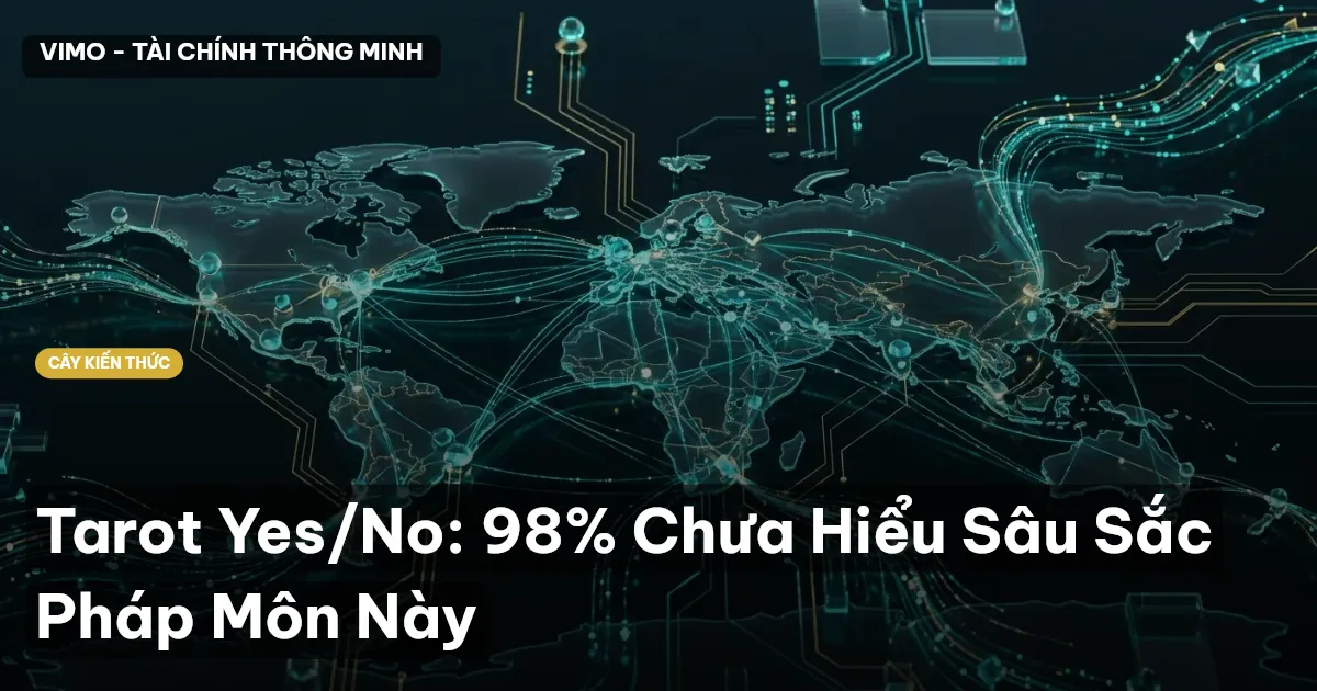 Tarot Yes/No: 98% Chưa Hiểu Sâu Sắc Pháp Môn Này
