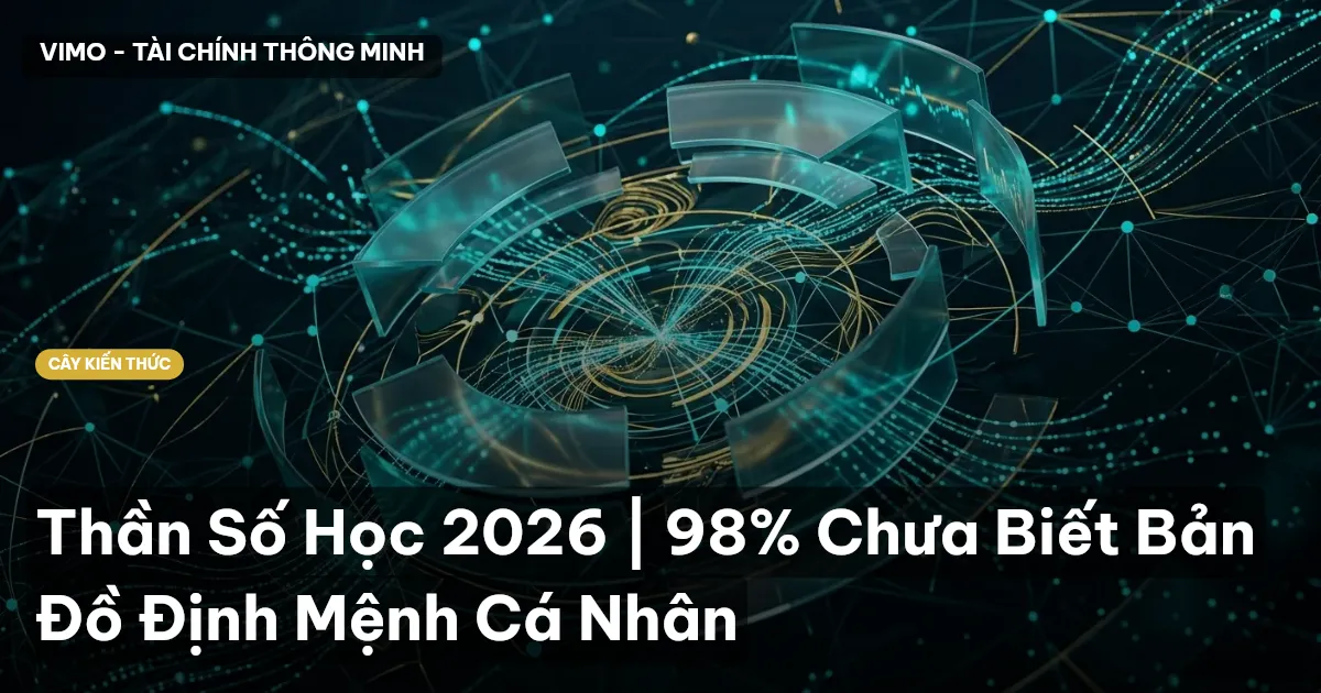 Thần Số Học 2026 | 98% Chưa Biết Bản Đồ Định Mệnh Cá Nhân