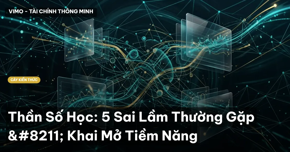 Thần Số Học: 5 Sai Lầm Thường Gặp – Khai Mở Tiềm Năng