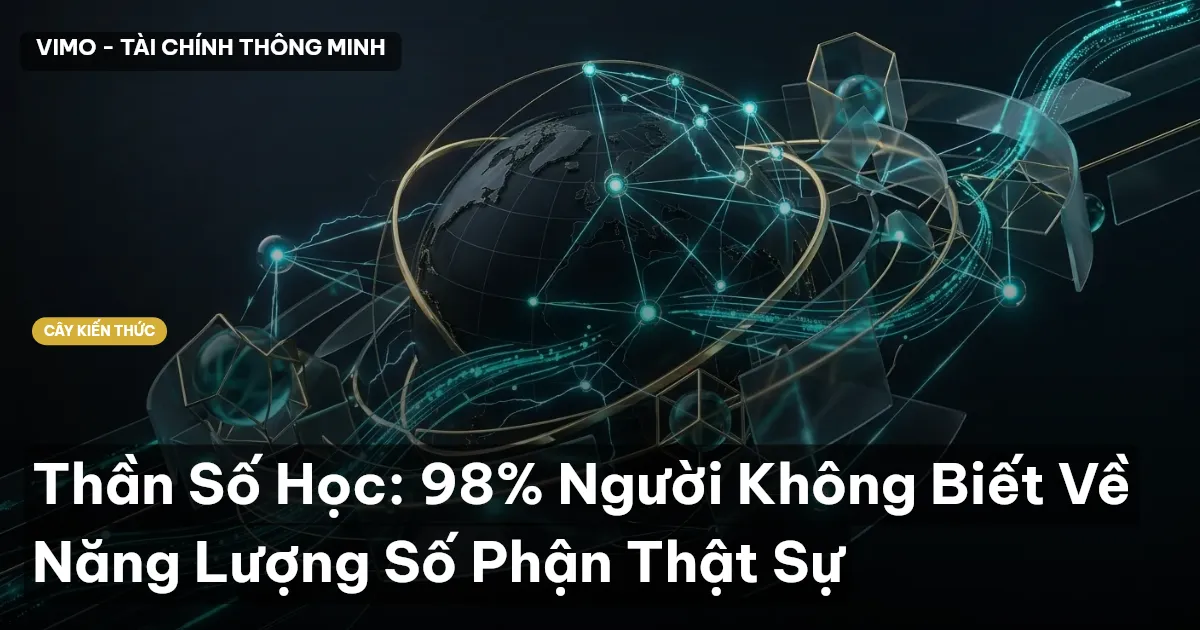 Thần Số Học: 98% Người Không Biết Về Năng Lượng Số Phận Thật Sự