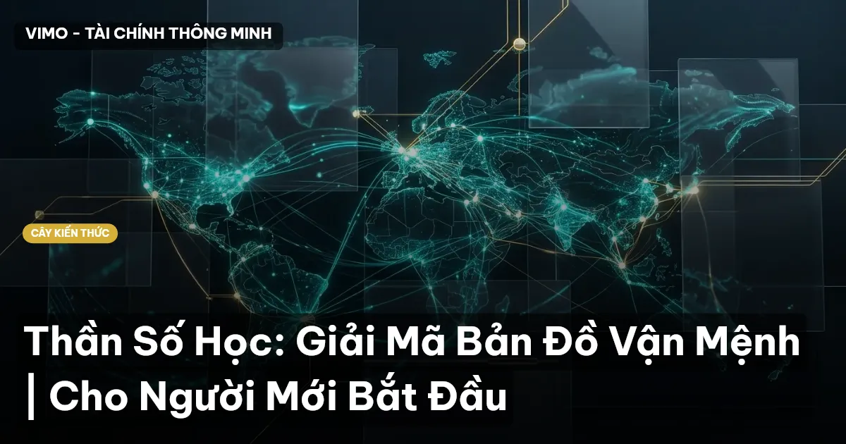 Thần Số Học: Giải Mã Bản Đồ Vận Mệnh | Cho Người Mới Bắt Đầu