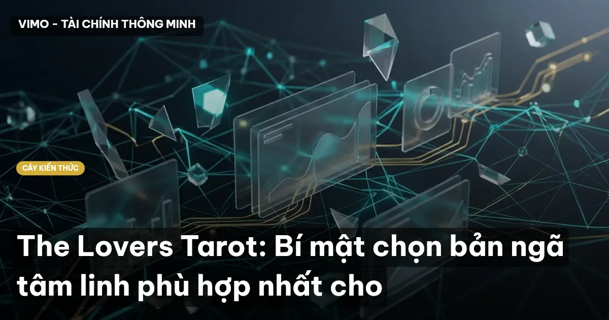 The Lovers Tarot: Bí mật chọn bản ngã tâm linh phù hợp nhất cho
