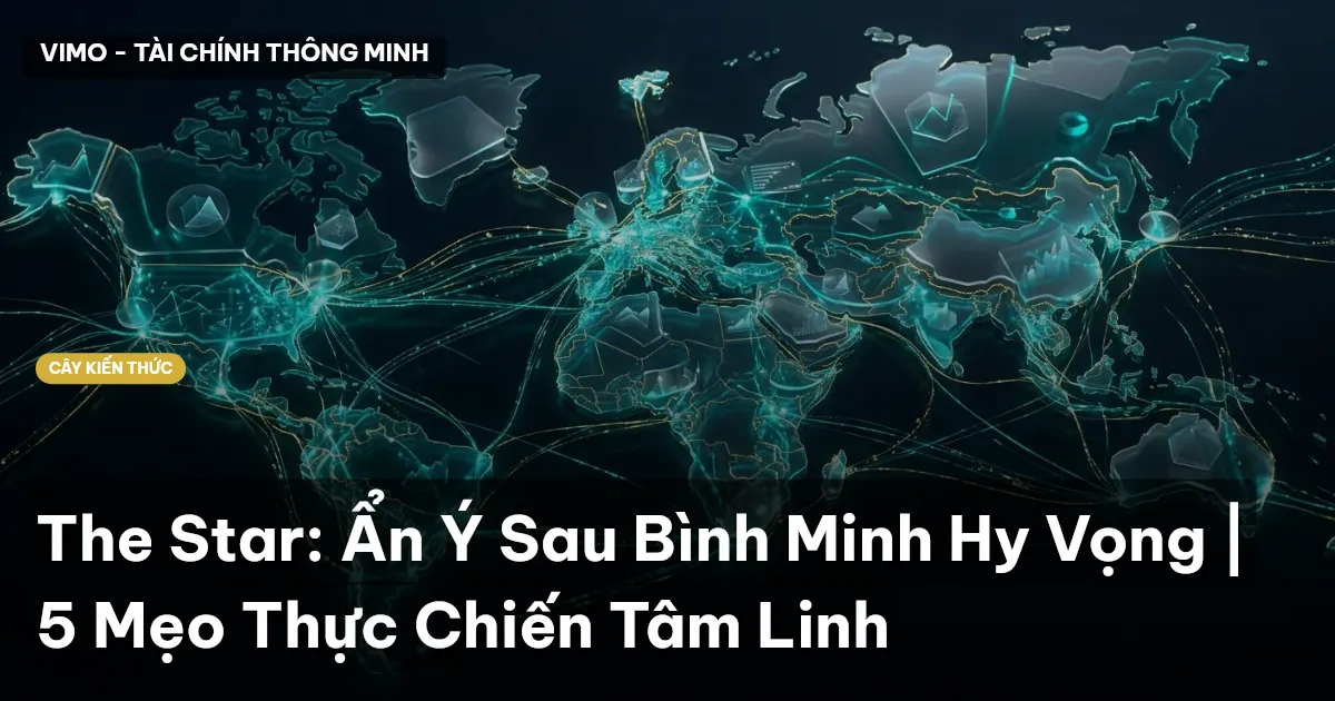 The Star: Ẩn Ý Sau Bình Minh Hy Vọng | 5 Mẹo Thực Chiến Tâm Linh