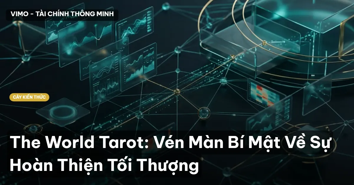 The World Tarot: Vén Màn Bí Mật Về Sự Hoàn Thiện Tối Thượng