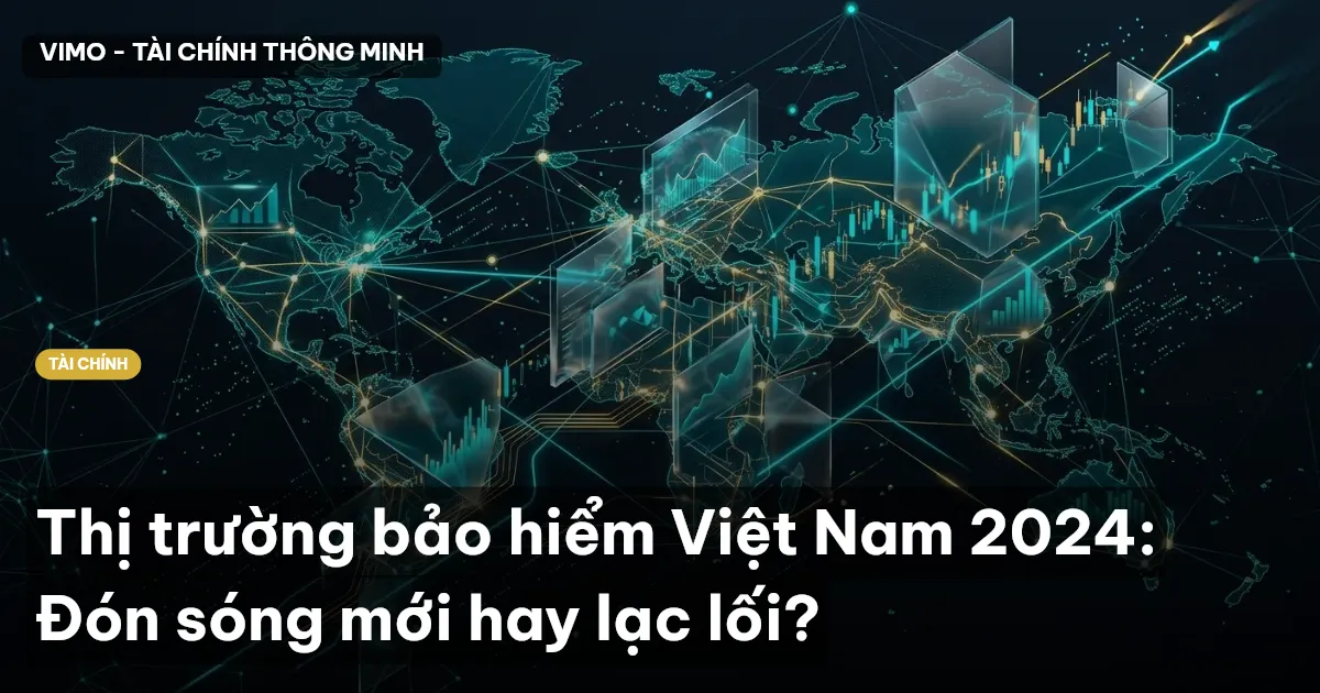 Thị trường bảo hiểm Việt Nam 2024: Đón sóng mới hay lạc lối?