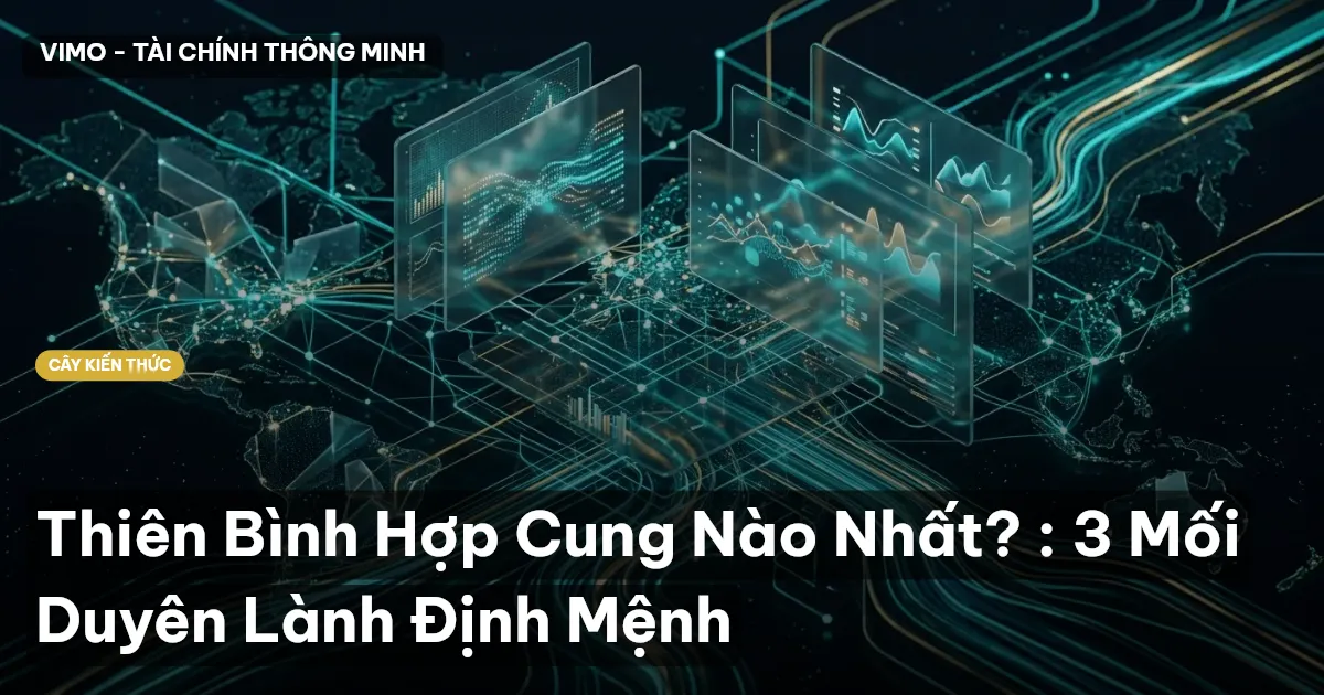 Thiên Bình Hợp Cung Nào Nhất? : 3 Mối Duyên Lành Định Mệnh