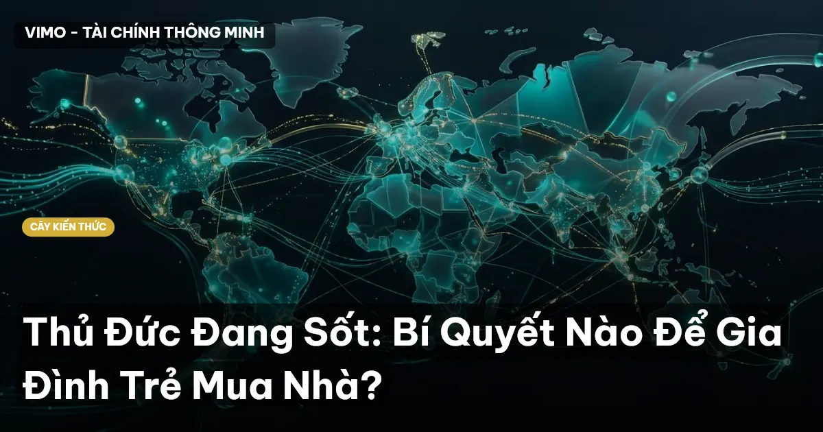 Thủ Đức Đang Sốt: Bí Quyết Nào Để Gia Đình Trẻ Mua Nhà?