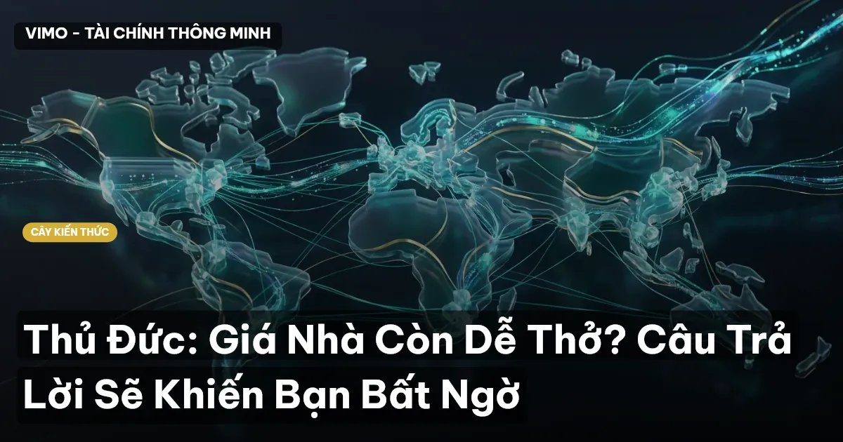 Thủ Đức: Giá Nhà Còn Dễ Thở? Câu Trả Lời Sẽ Khiến Bạn Bất Ngờ