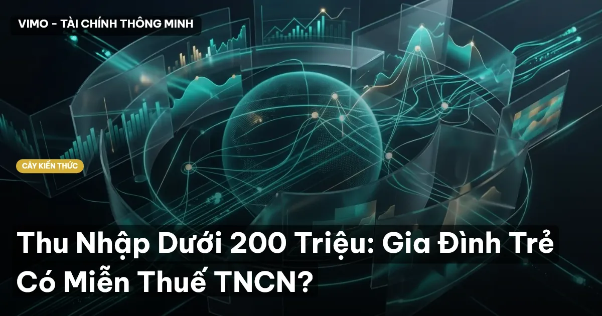 Thu Nhập Dưới 200 Triệu: Gia Đình Trẻ Có Miễn Thuế TNCN?