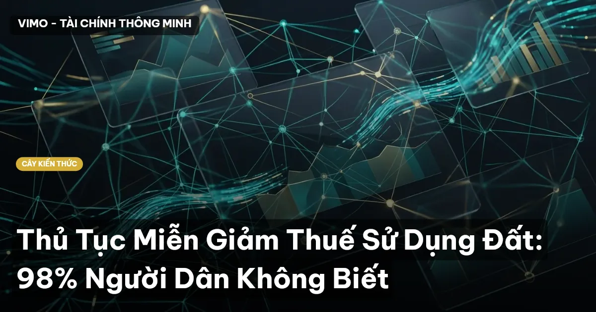Thủ Tục Miễn Giảm Thuế Sử Dụng Đất: 98% Người Dân Không Biết