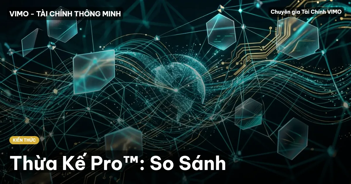 Thừa Kế Pro™: So Sánh
