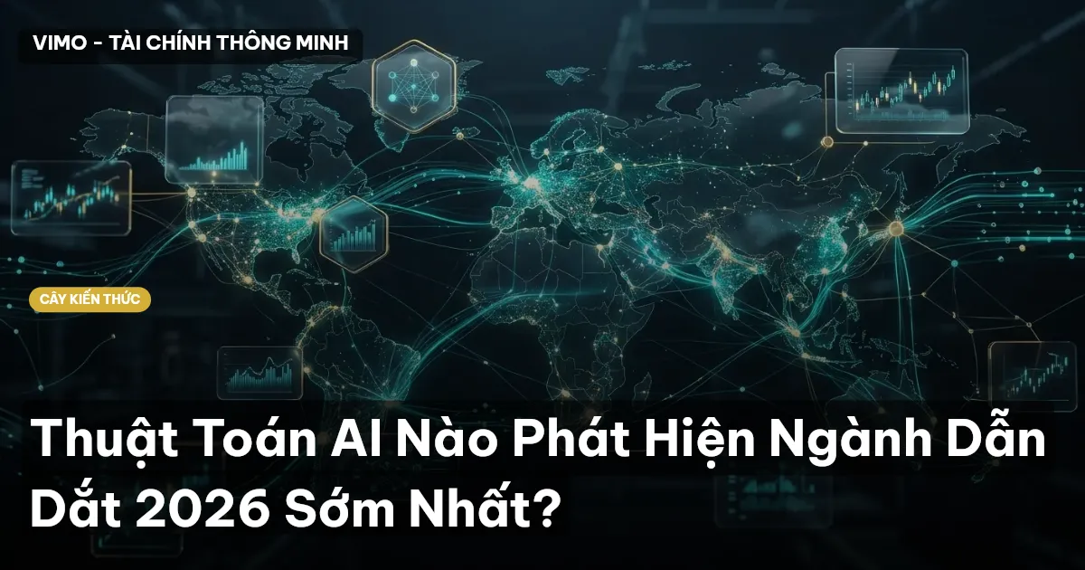 Thuật Toán AI Nào Phát Hiện Ngành Dẫn Dắt 2026 Sớm Nhất?