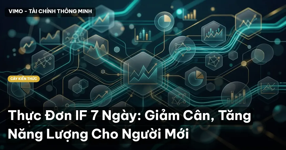 Thực Đơn IF 7 Ngày: Giảm Cân, Tăng Năng Lượng Cho Người Mới