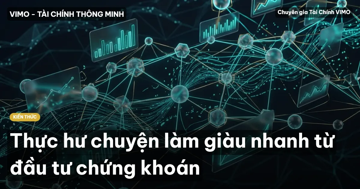 Thực hư chuyện làm giàu nhanh từ đầu tư chứng khoán